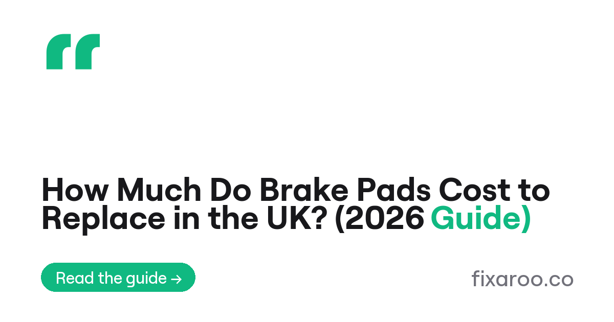 How Much Do Brake Pads Cost to Replace in the UK? (2026 Guide)