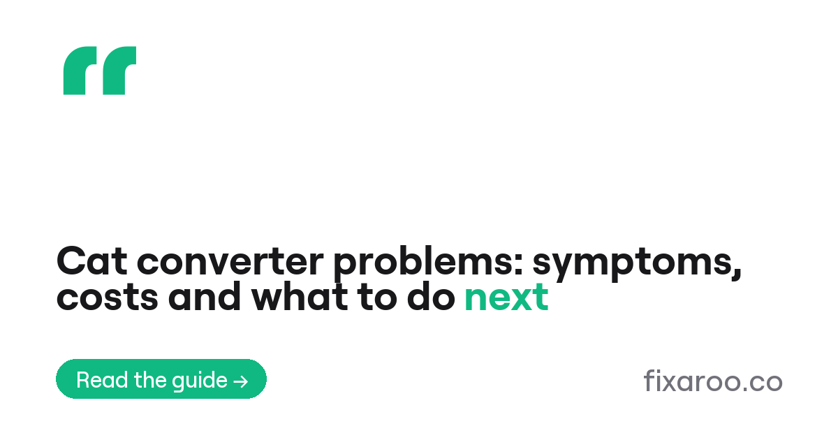 Cat converter problems: symptoms, costs and what to do next