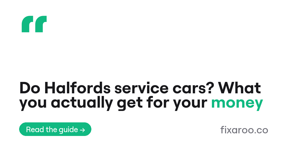 Do Halfords service cars? What you actually get for your money