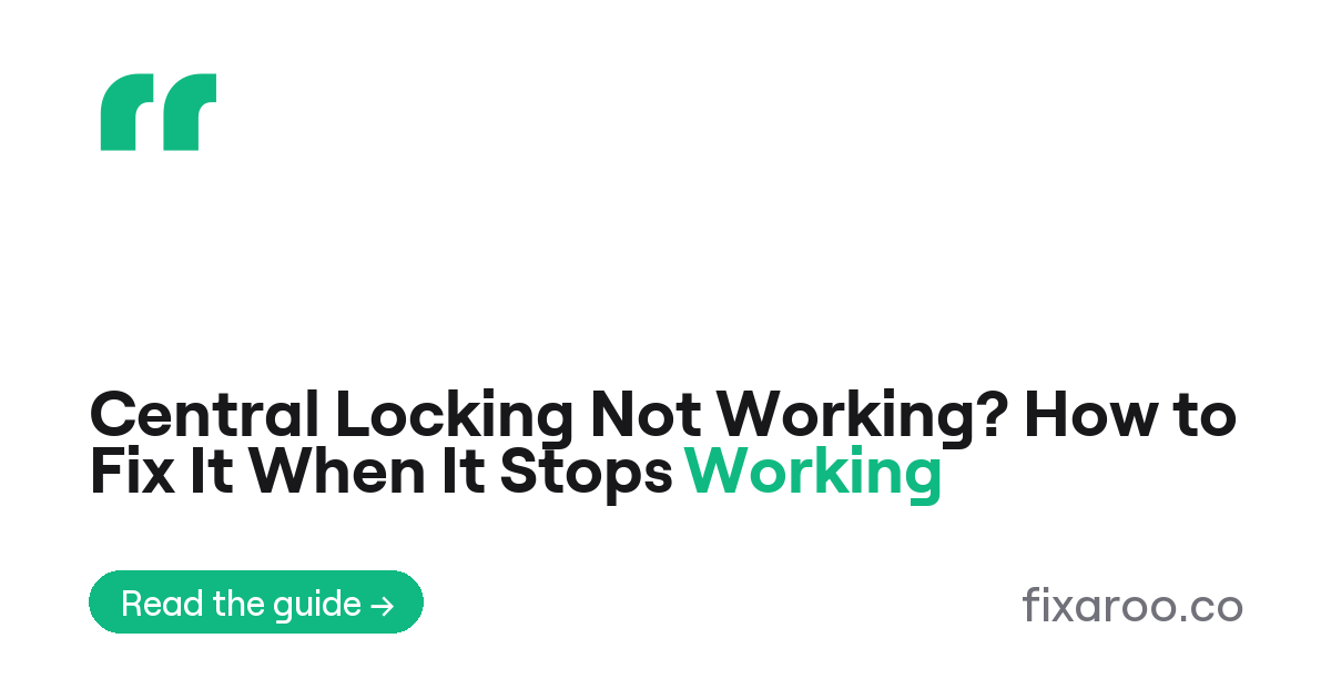 Central Locking Not Working? How to Fix It When It Stops Working