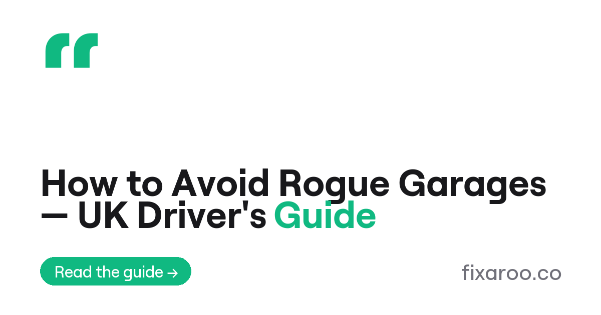 How to Avoid Rogue Garages — UK Driver's Guide