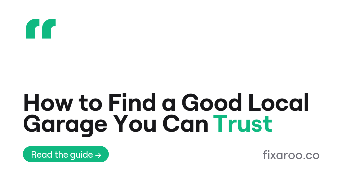 How to Find a Good Local Garage You Can Trust