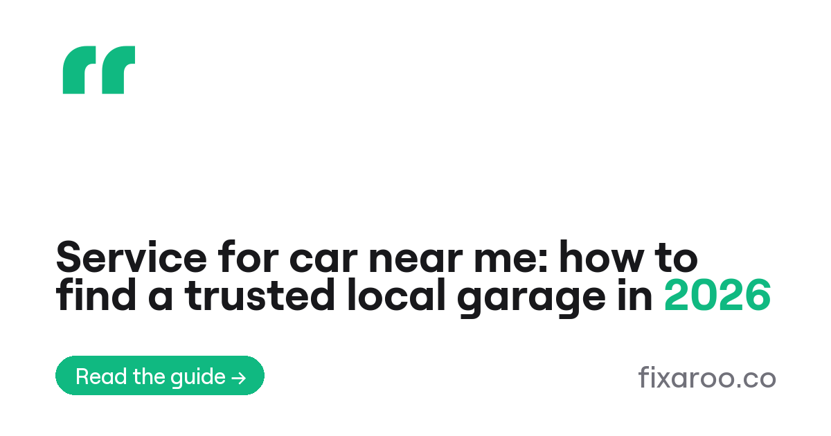 Service for car near me: how to find a trusted local garage in 2026