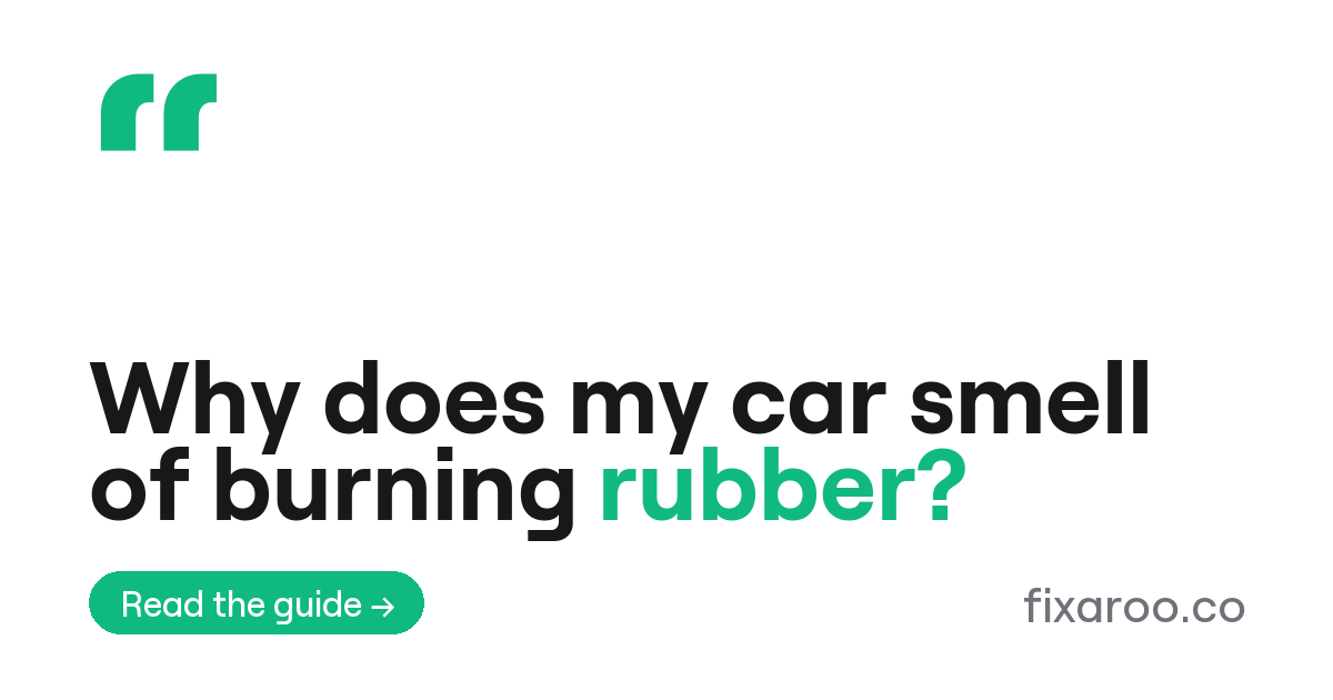 Why does my car smell of burning rubber?