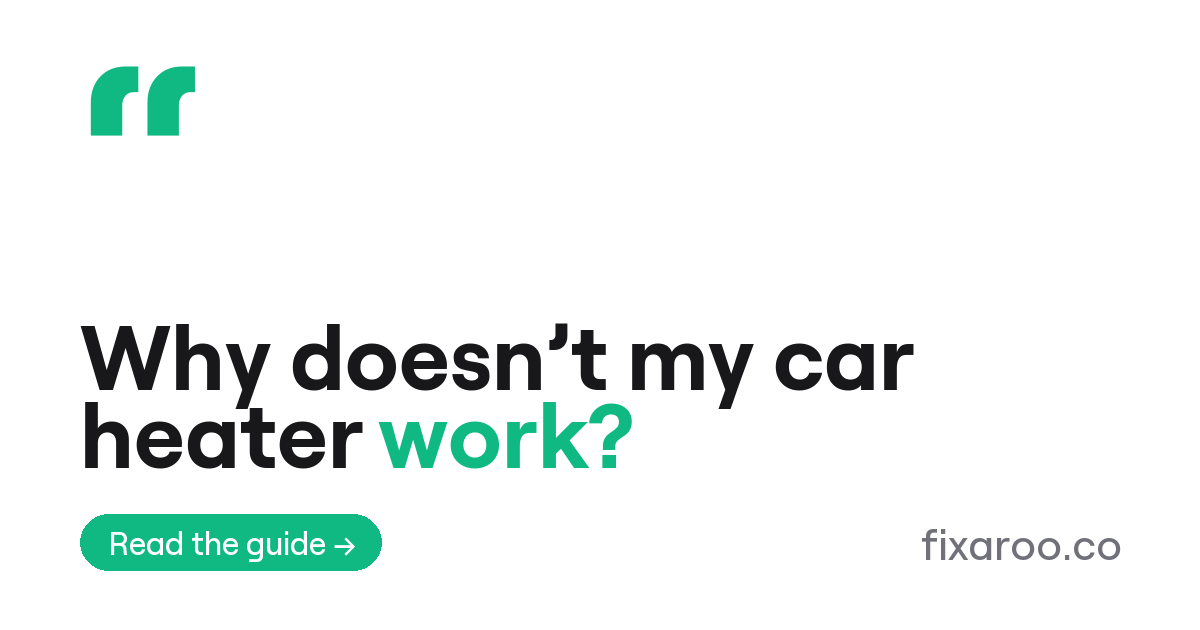 Why doesn’t my car heater work?