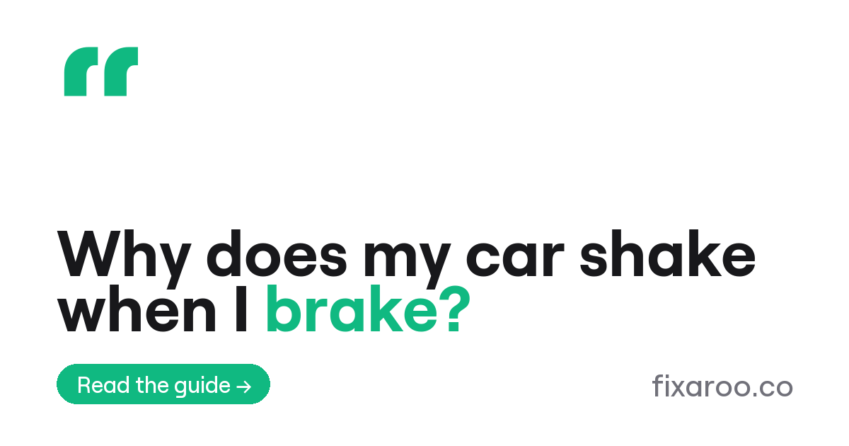 Why does my car shake when I brake?
