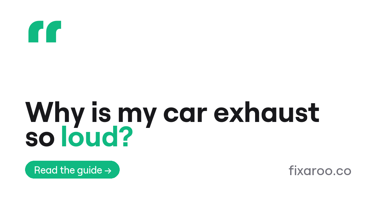 Why is my car exhaust so loud?