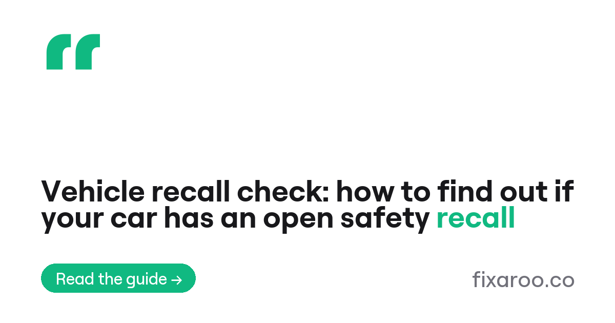 Vehicle recall check: how to find out if your car has an open safety recall