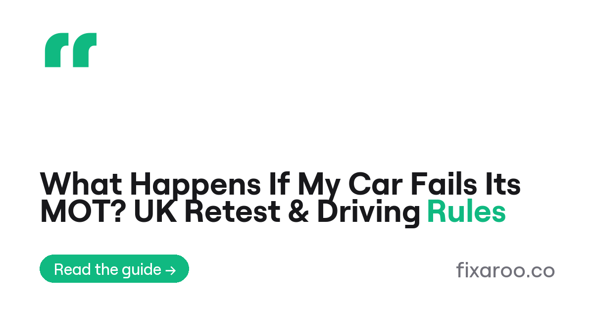 What Happens If My Car Fails Its MOT? UK Retest & Driving Rules