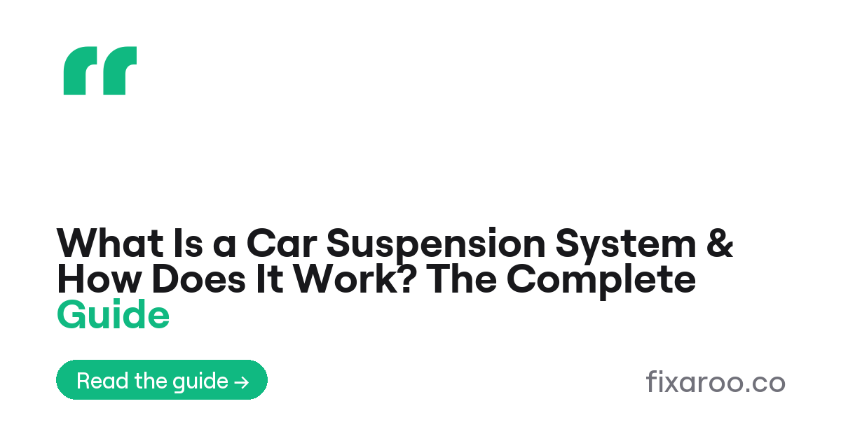 What Is a Car Suspension System & How Does It Work? The Complete Guide