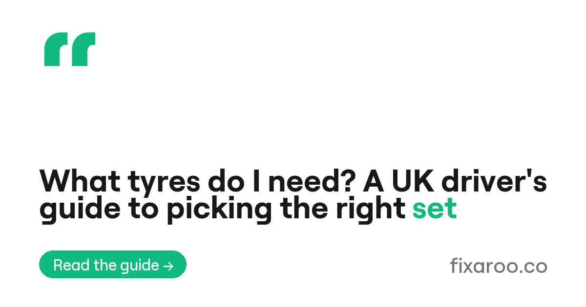 What tyres do I need? A UK driver's guide to picking the right set