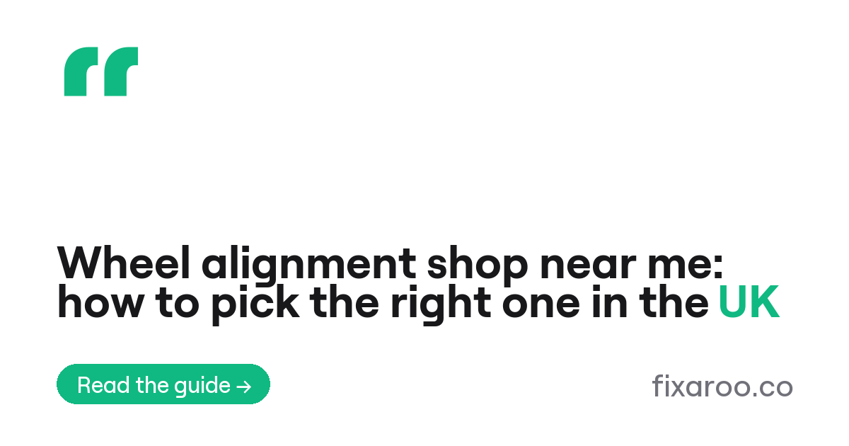 Wheel alignment shop near me: how to pick the right one in the UK