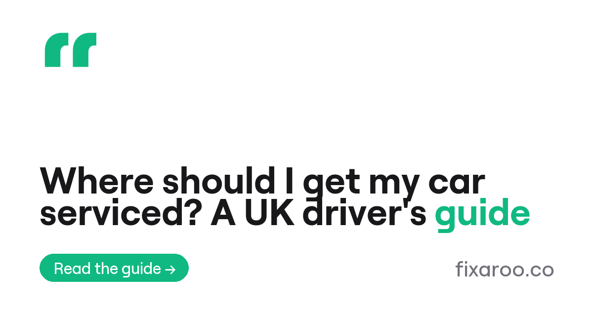 Where should I get my car serviced? A UK driver's guide