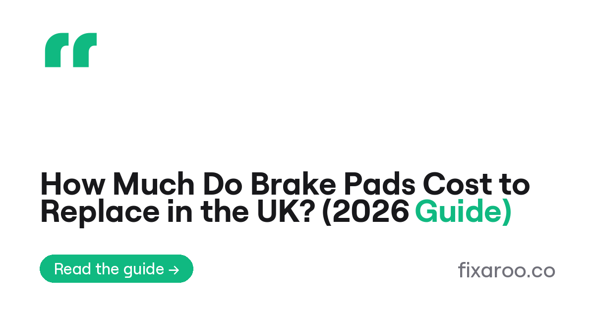 How Much Do Brake Pads Cost to Replace in the UK? (2026 Guide)