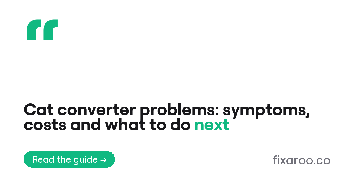 Cat converter problems: symptoms, costs and what to do next