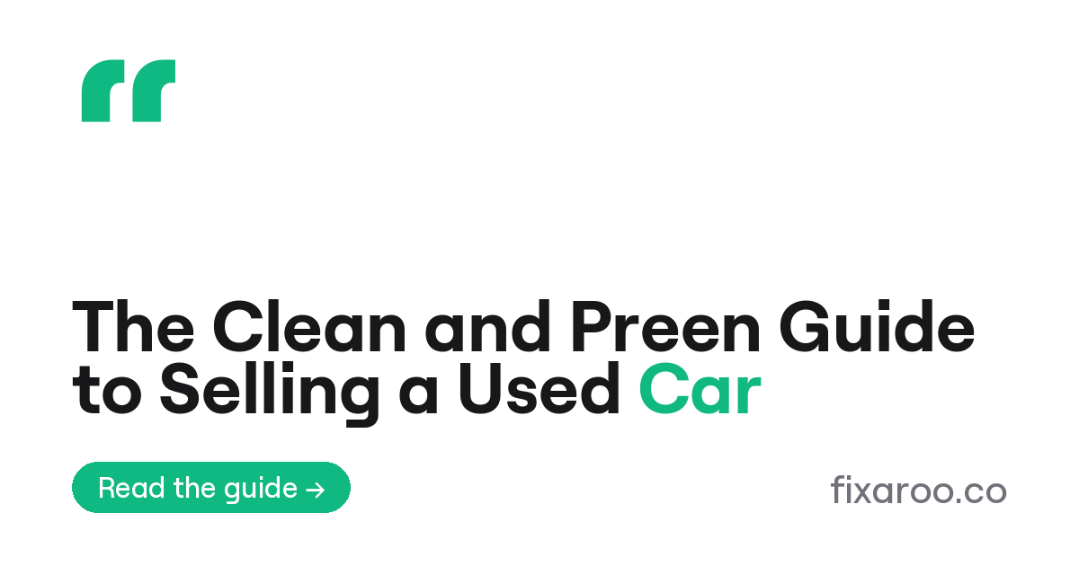 The Clean and Preen Guide to Selling a Used Car