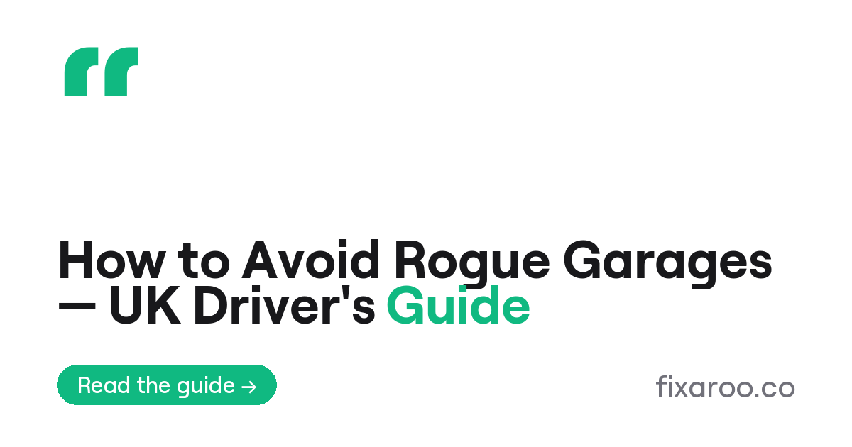 How to Avoid Rogue Garages — UK Driver's Guide