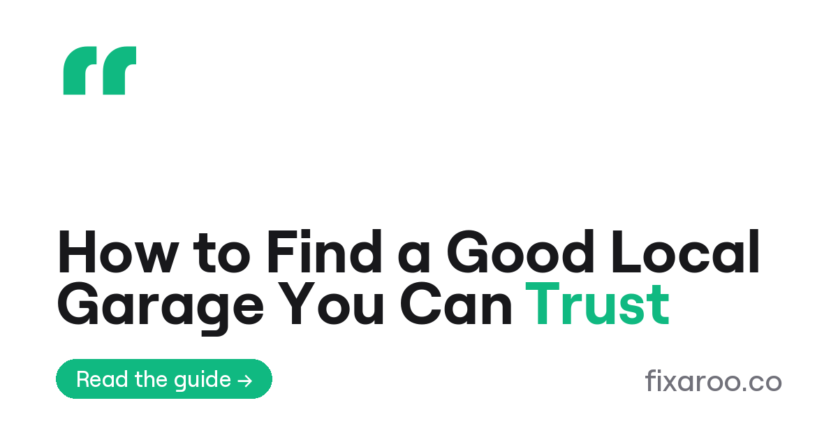 How to Find a Good Local Garage You Can Trust
