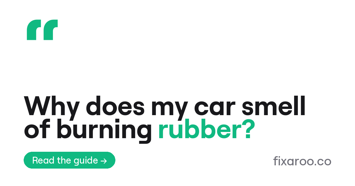 Why does my car smell of burning rubber?