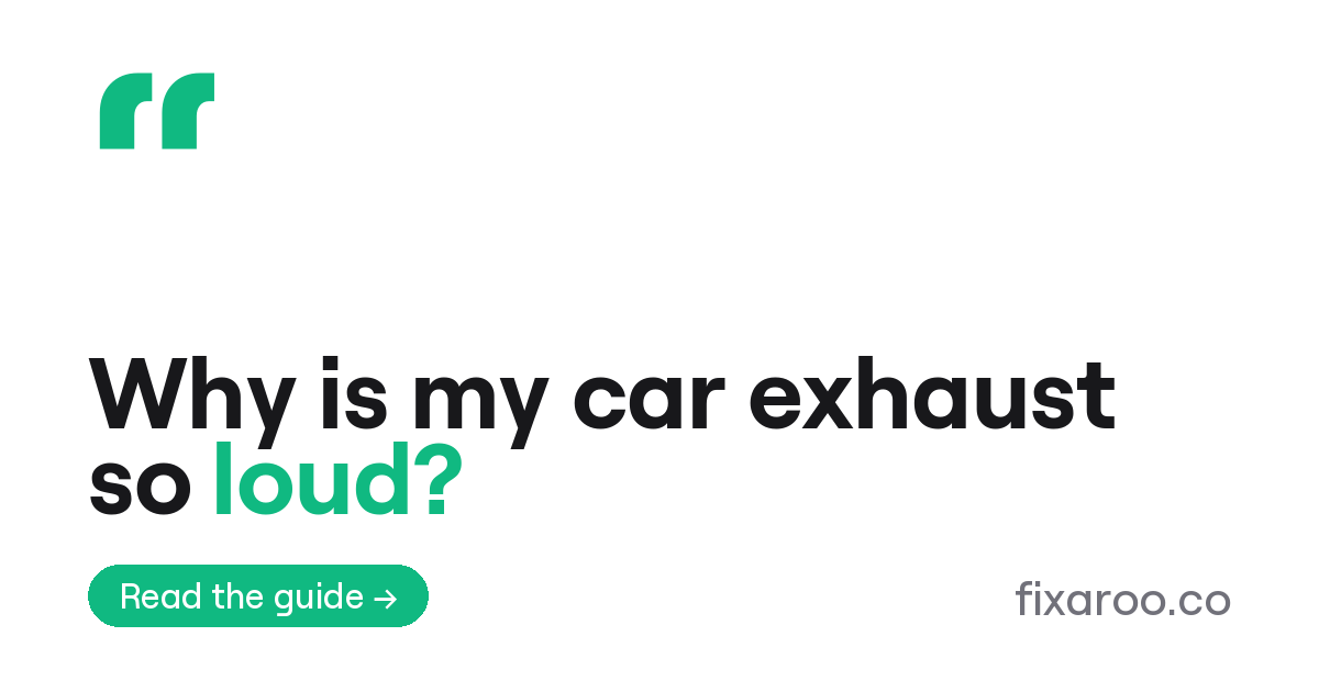 Why is my car exhaust so loud?