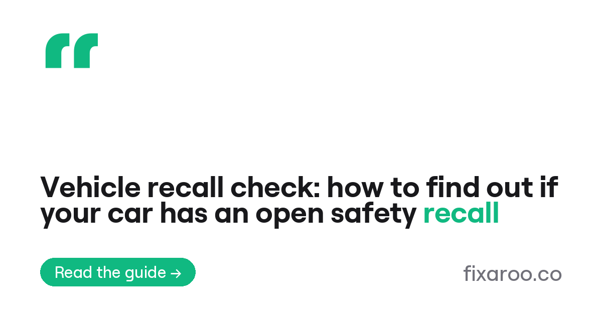 Vehicle recall check: how to find out if your car has an open safety recall