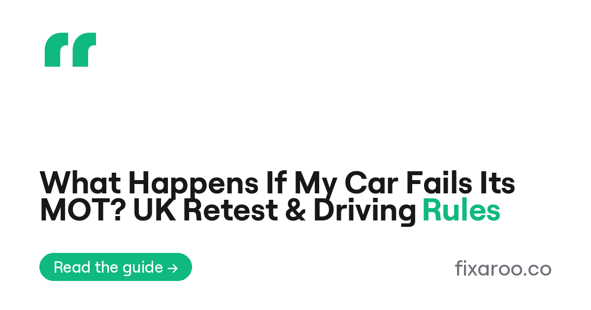 What Happens If My Car Fails Its MOT? UK Retest & Driving Rules