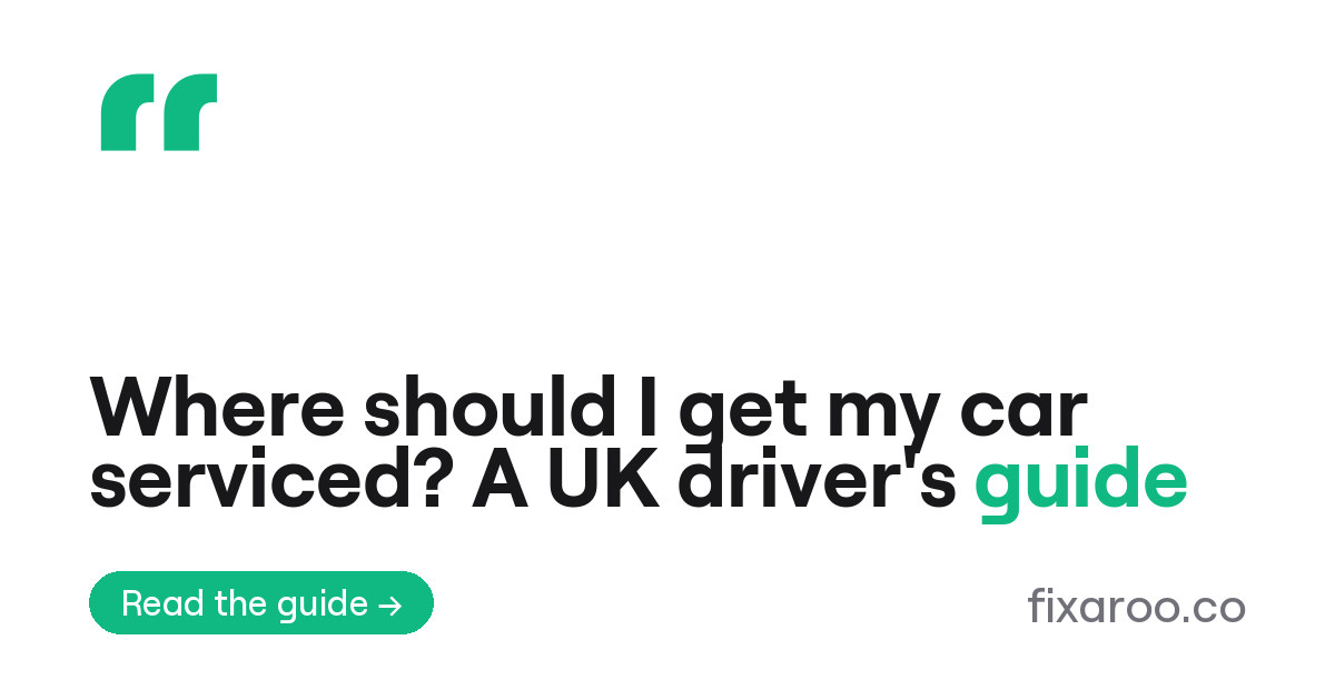 Where should I get my car serviced? A UK driver's guide